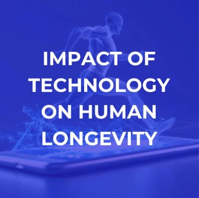 Impact of Technology on Human Longevity